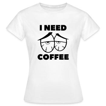 Ich brauche Kaffee - Frauen T-Shirt - Weiß - Vorne - AI Model Female 172 dark (172cm)