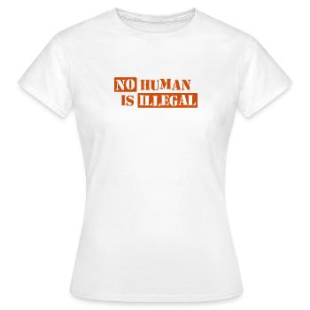 Aucun humain n’est illégal - T-shirt Femme - blanc - Devant - AI Model Female 172 dark (172cm)