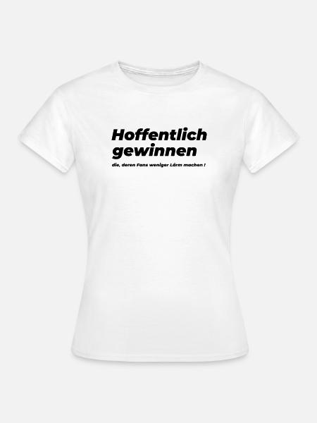 Hoffentlich gewinnen - Frauen T-Shirt - Weiß
