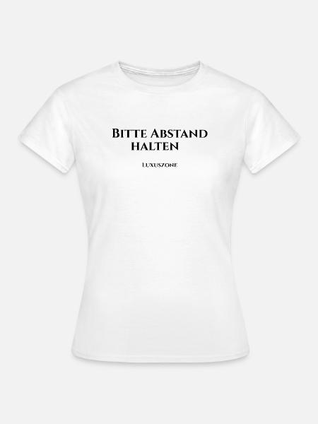 Bitte Abstand halten, Luxuszone - Frauen T-Shirt - Weiß