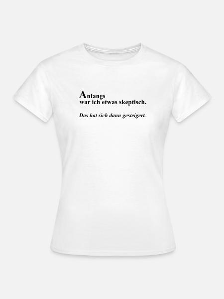 Anfangs skeptisch - Frauen T-Shirt - Weiß