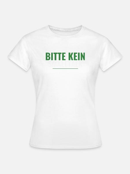 Bitte kein Smalltalk – Abschiedsgeschenk Shirt - Frauen T-Shirt - Weiß