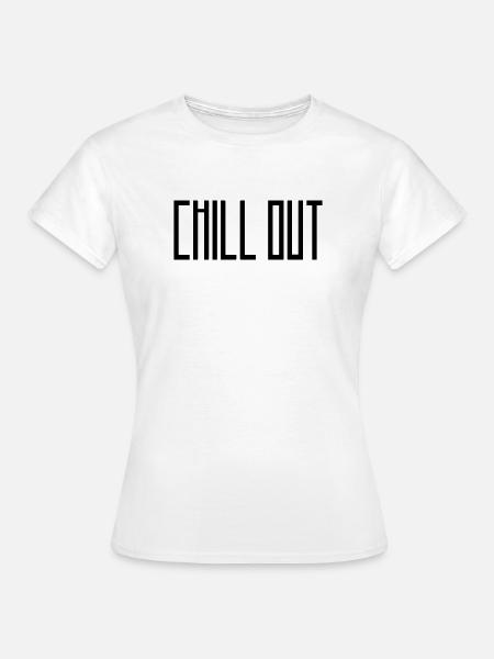 chill_out - T-shirt Femme - blanc