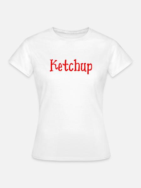 Ketchup - Frauen T-Shirt - Weiß
