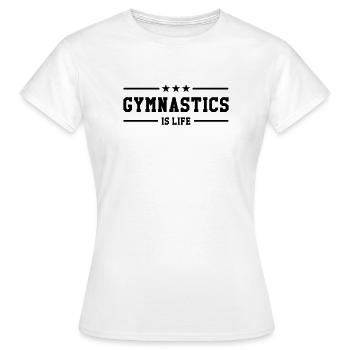 Gymnastics is life - T-shirt Femme - blanc - Devant - AI Model Female 172 dark (172cm)