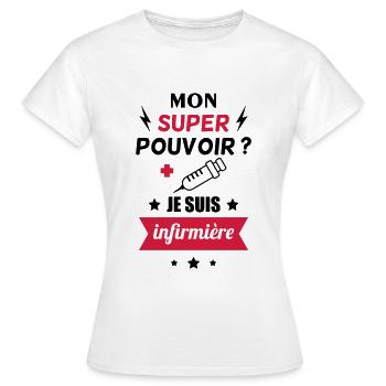mon super pouvoir je suis infimière - T-shirt Femme - blanc - Devant - AI Model Female 172 dark (172cm)
