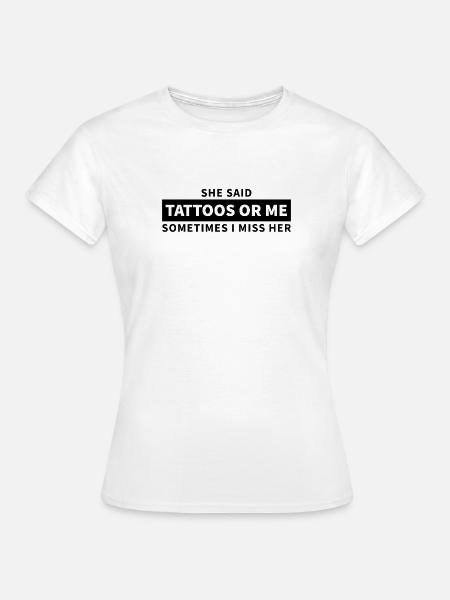 Tattoos or me - Women's T-Shirt - white