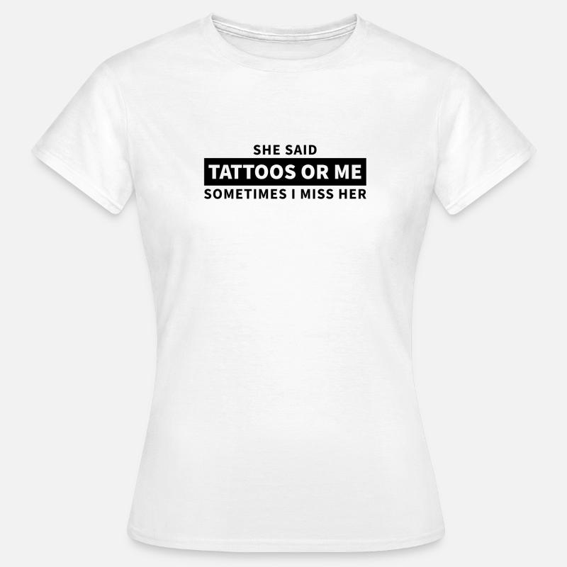 Tattoos or me - Women's T-Shirt - white