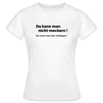 Nicht meckern - Frauen T-Shirt - Weiß - Vorne - AI Model Female 172 dark (172cm)