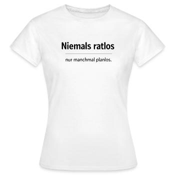 Niemals ratlos, nur planlos manchmal - Frauen T-Shirt - Weiß - Vorne - AI Model Female 172 dark (172cm)