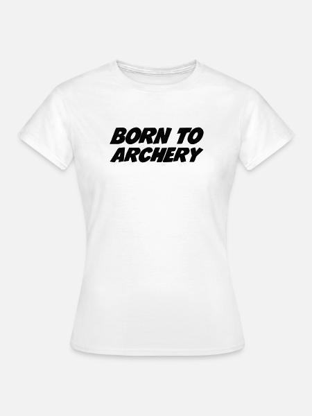 Born to Archery - Frauen T-Shirt - Weiß