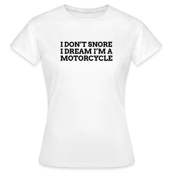 Je ne ronfle pas je rêve Moto 1c - T-shirt Femme - blanc - Devant - AI Model Female 172 dark (172cm)