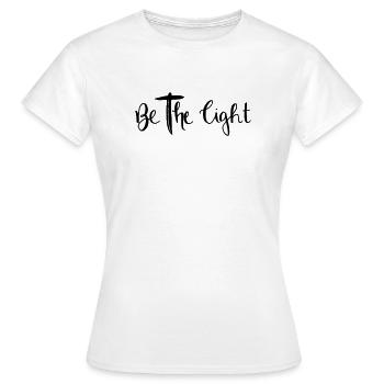 be the light - Women's T-Shirt - white - Front - AI Model Female 172 dark (172cm)