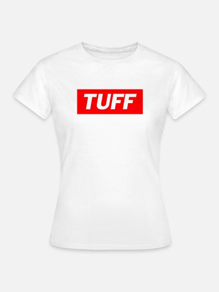 Tuff - Funny Memes - Frauen T-Shirt - Weiß