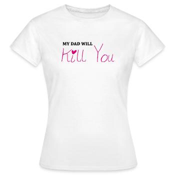 Mon père te tuera - T-shirt Femme - blanc - Devant - AI Model Female 172 dark (172cm)