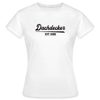 Roofer 2026 Occupation Roofing Apprentice Apprentice - Women's T-Shirt - white - Front - AI Model Female 172 dark (172cm)
