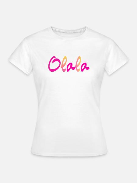 Olala - Frauen T-Shirt - Weiß