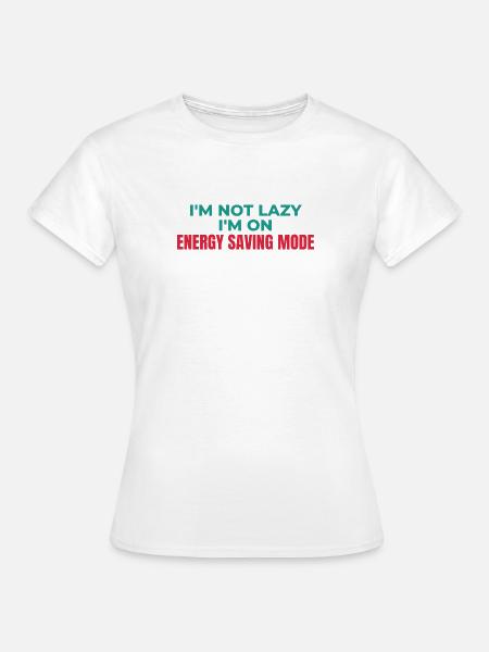 Energiesparmodus nicht faul - Frauen T-Shirt - Weiß