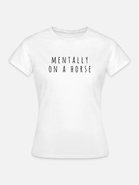 Reiter Spruch - Frauen T-Shirt - Weiß