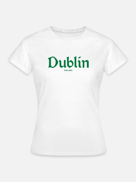 DUBLIN Irland Ireland - Frauen T-Shirt - Weiß