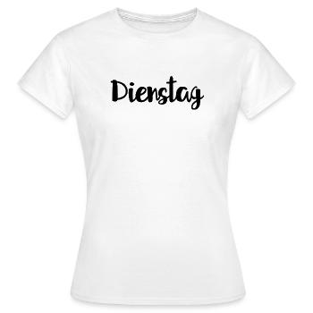Dienstag Wochentag Woche - Frauen T-Shirt - Weiß - Vorne - AI Model Female 172 dark (172cm)
