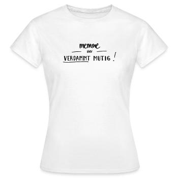 Memme, aber verdammt mutig! - Frauen T-Shirt - Weiß - Vorne - AI Model Female 172 dark (172cm)