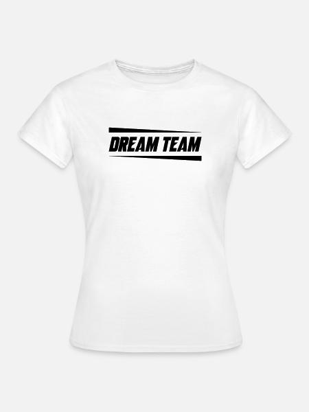 Dream Team Mannschaft - Frauen T-Shirt - Weiß