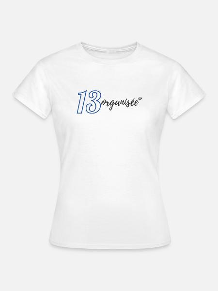 13 organisiert - Frauen T-Shirt - Weiß