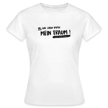 Das war mein Traum - Frauen T-Shirt - Weiß - Vorne - AI Model Female 172 dark (172cm)
