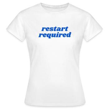 Redémarrage nécessaire - T-shirt Femme - blanc - Devant - AI Model Female 172 dark (172cm)