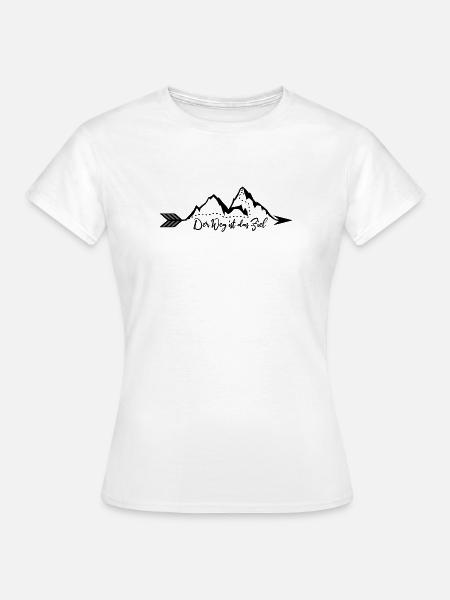 Der Weg ist das Ziel - Frauen T-Shirt - Weiß