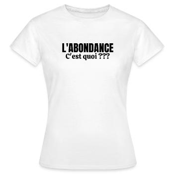 abondance, l'Abondance, pauvreté, misère - T-shirt Femme - blanc - Devant - AI Model Female 172 dark (172cm)