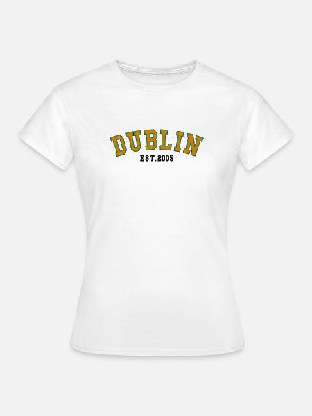 Dublin Est. 2005 - Frauen T-Shirt - Weiß