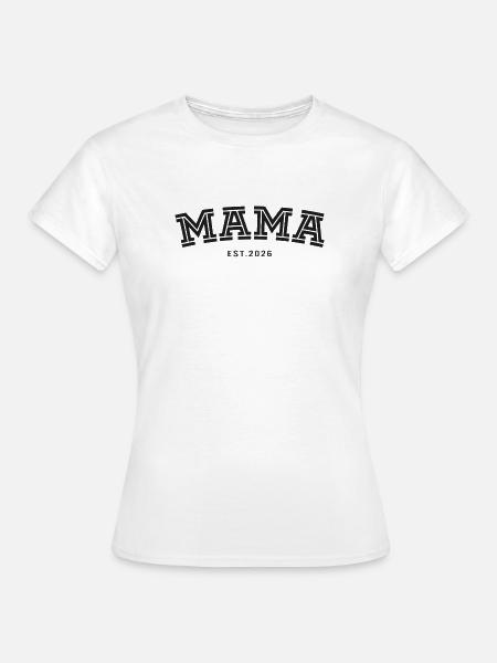 Mama geest. 2026 - Frauen T-Shirt - Weiß