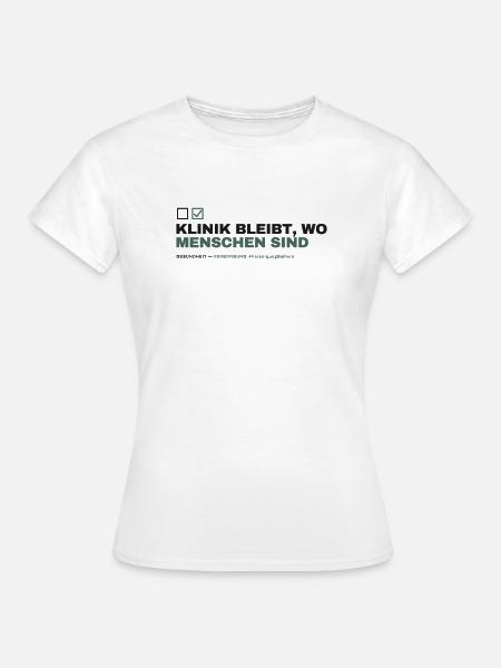 KLINIK BLEIBT, WO MENSCHEN SIND - Frauen T-Shirt - Weiß