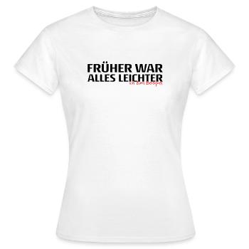 Frueher War Alles Leichter Spruch - Frauen T-Shirt - Weiß - Vorne - AI Model Female 172 dark (172cm)