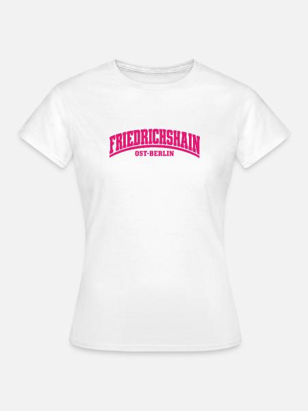 Friedrichshain - Ost-Berlin - Bezirk - Deutschland - Frauen T-Shirt - Weiß