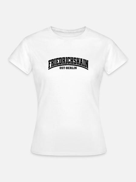 Friedrichshain - Ost-Berlin - Bezirk - Deutschland - Frauen T-Shirt - Weiß