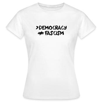 Plus de démocratie, pas de fascisme, d’antifascisme - T-shirt Femme - blanc - Devant - AI Model Female 172 dark (172cm)