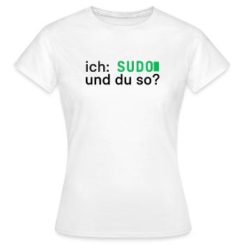 ich: SUDO und du so? Linux Programmierer - dunkel - Frauen T-Shirt - Weiß - Vorne - AI Model Female 172 dark (172cm)