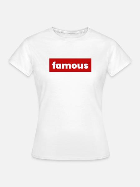 famous - Frauen T-Shirt - Weiß