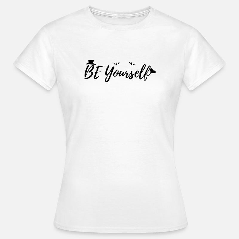 Sei du selbst - Frauen T-Shirt - Weiß