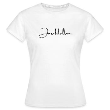 Durchhalten Motivation Handschrift Statement - Frauen T-Shirt - Weiß - Vorne - AI Model Female 172 dark (172cm)
