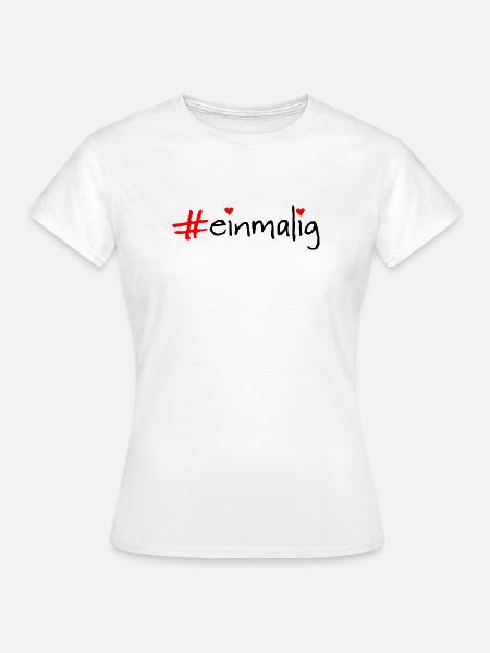 einmalig - Frauen T-Shirt - Weiß