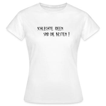 Schlechte Ideen - Frauen T-Shirt - Weiß - Vorne - AI Model Female 172 dark (172cm)