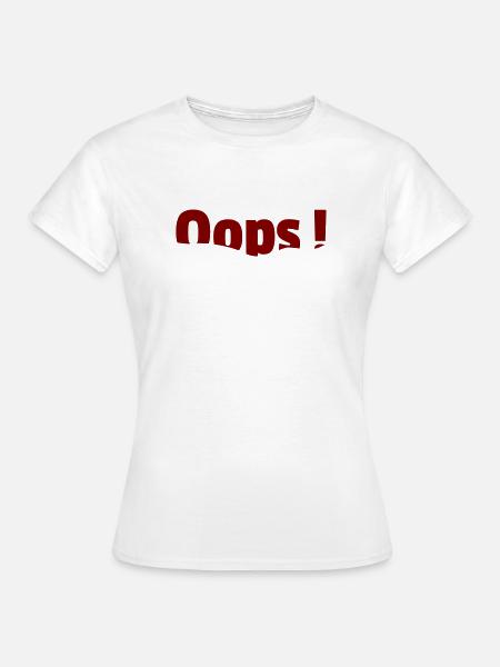 Oops Wasser - Frauen T-Shirt - Weiß