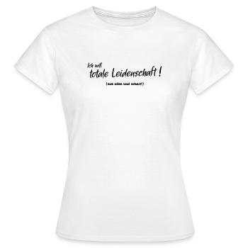 Passion totale - T-shirt Femme - blanc - Devant - AI Model Female 172 dark (172cm)