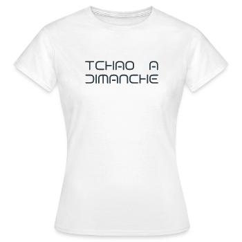 tchao a dimanche - T-shirt Femme - blanc - Devant - AI Model Female 172 dark (172cm)