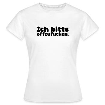Ich bitte offzufucken. - Frauen T-Shirt - Weiß - Vorne - AI Model Female 172 dark (172cm)