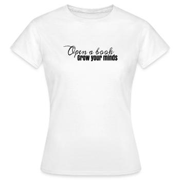Buchdesign Open A Book, grow your minds - Frauen T-Shirt - Weiß - Vorne - AI Model Female 172 dark (172cm)